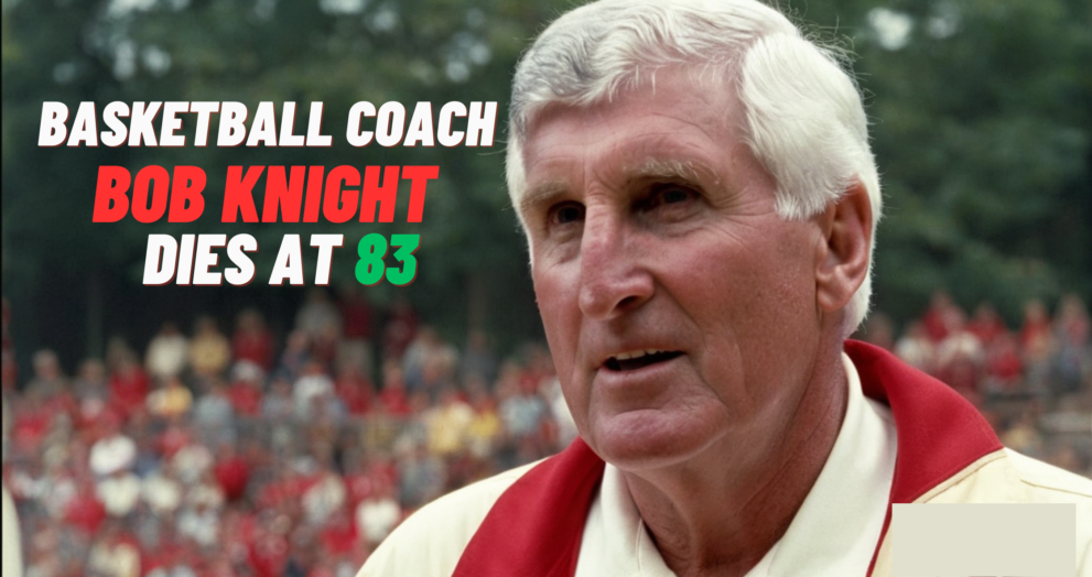 Basketball Coach Bob Knight Dies at 83"