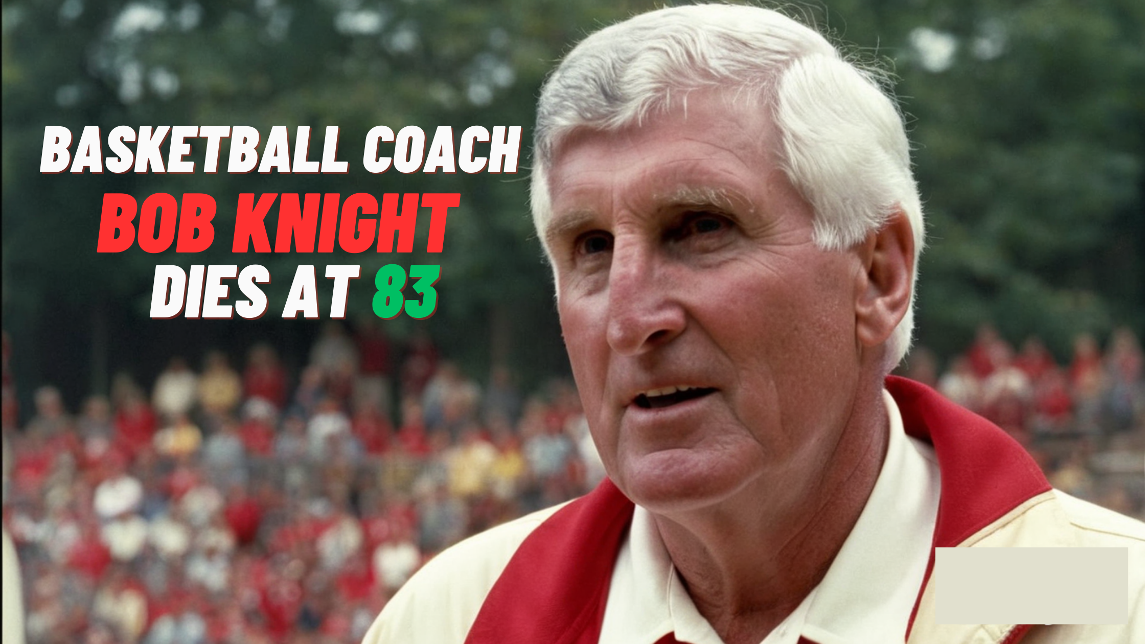 Basketball Coach Bob Knight Dies at 83"